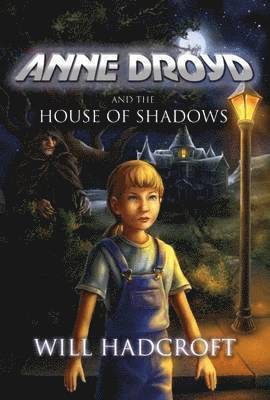 Will Hadcroft - Anne Droyd and the House of Shadows, Häftad