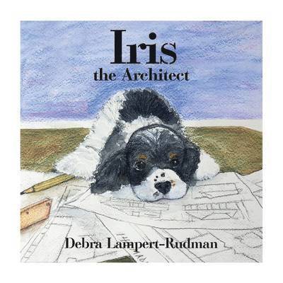 Debra Lampert-Rudman - Iris the Architect, Häftad