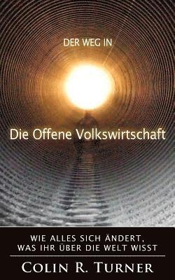 bokomslag Der Weg In Die Offene Volkswirtschaft: Wie Alles Sich Ändert, Was Ihr Über Die Welt Wisst