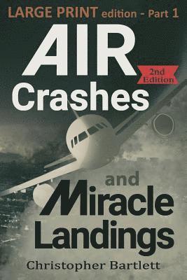 Christopher Bartlett - Air Crashes and Miracle Landings Part 1, Häftad