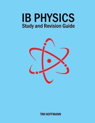 IB Physics - Study and Revision Guide 1