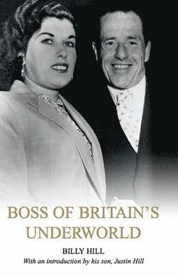 Billy Hill, Justin Hill - Boss of Britain's Underworld., Inbunden