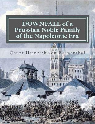 DOWNFALL of a Prussian Noble Family of the Napoleonic Era