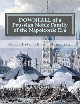 DOWNFALL of a Prussian Noble Family of the Napoleonic Era 1