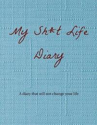 bokomslag My Sh*t Life Diary