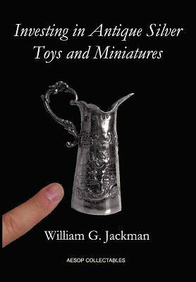 Investing in Antique Silver Toys and Miniatures 1
