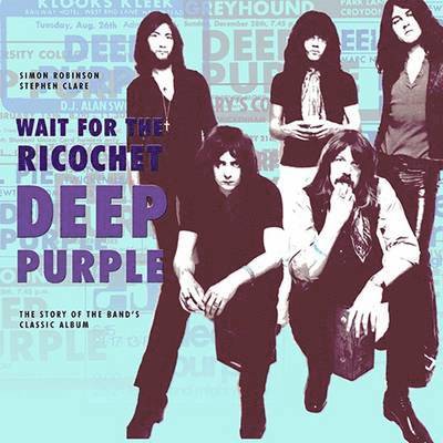 Deep Purple - Wait for the Ricochet 1