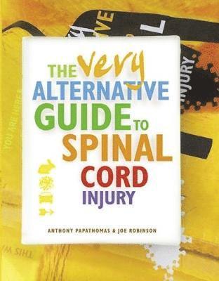 The Very Alternative Guide to Spinal Cord Injury 1