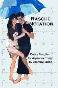 bokomslag Rasche Notation for Argentine Tango