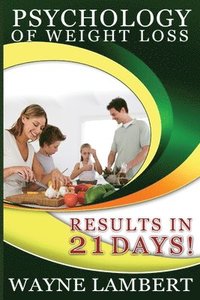 bokomslag Psychology of Weight Loss - Results in 21 days