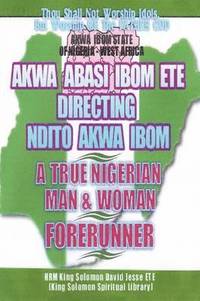 bokomslag Ndito Akwa Ibom State - A True Nigerian Man and Woman