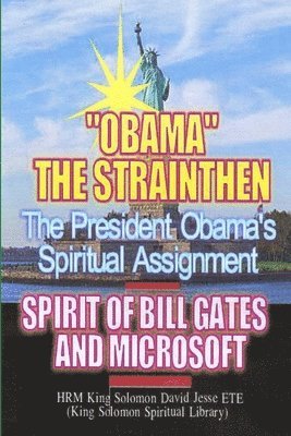 King Solomon David Jesse Ete, King Solomon David Jesse ETE - Obama's Spiritual Assignment and Bill Gates of Microsoft, Häftad
