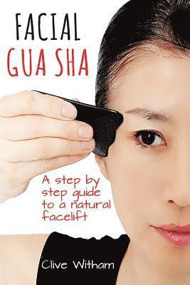 Clive Witham - Facial Gua Sha, Häftad