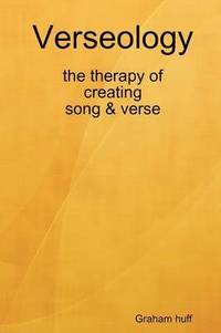 bokomslag Verseology the Therapy of Creating Song & Verse