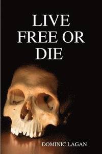 bokomslag LIVE FREE OR DIE Paperback