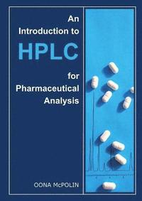 bokomslag An Introduction to HPLC for Pharmaceutical Analysis