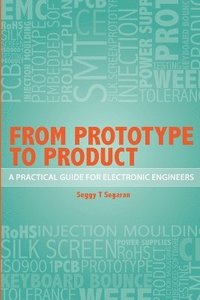bokomslag From Prototype to Product - A Practical Guide for Electronic Engineers