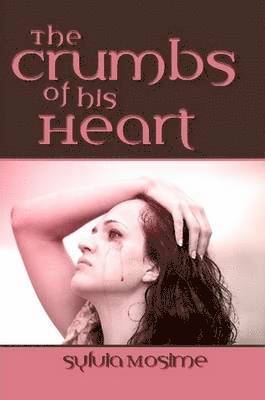 The Crumbs Of His Heart 1