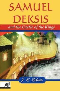 bokomslag Samuel Deksis and the Castle of the Kings
