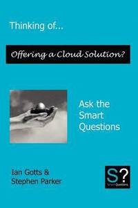 bokomslag Thinking of... Offering a Cloud Solution? Ask the Smart Questions