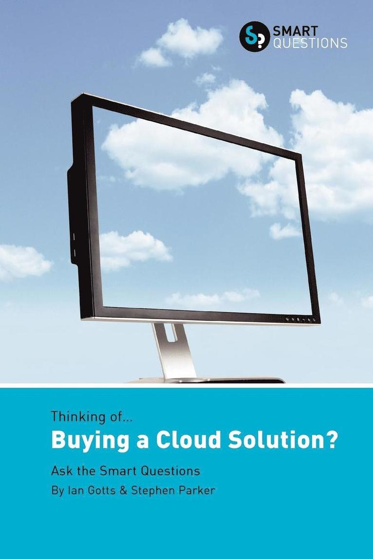 Thinking of... Buying a Cloud Solution? Ask the Smart Questions 1