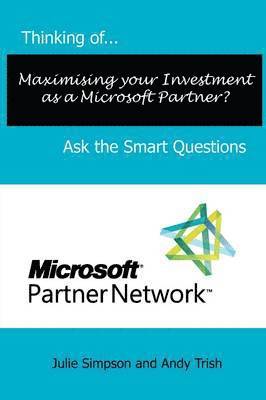 Thinking of...Maximising Your Investment as a Microsoft Partner? Ask the Smart Questions 1