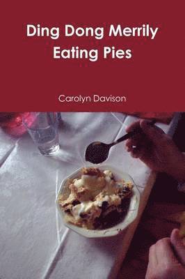 Ding Dong Merrily Eating Pies 1