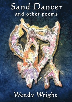 Wendy Wright - Sand Dancer and Other Poems, Häftad
