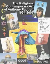 bokomslag The Religious Contemporary Art of Anthony Padgett 1994-2006