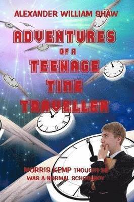 bokomslag Adventures Of A Teenage Time Traveller