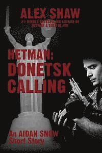 bokomslag Hetman: Donetsk Calling: An Aidan Snow short story
