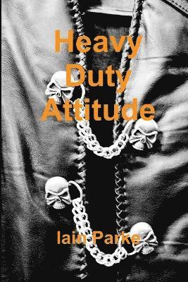 Heavy Duty Attitude