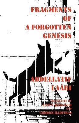 Abdellatif Laabi - Fragments of a Forgotten Genesis, Häftad