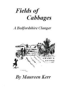 bokomslag Fields of Cabbages: A Bedfordshire Clanger