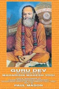 bokomslag Guru Dev as Presented by Maharishi Mahesh Yogi: Volume 3 Life and Teachings of Swami Brahmananda Saraswati, Shankaracharya of Jyotirmath (1941-1953)