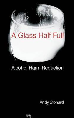 Andy Stonard - Glass Half Full, Häftad