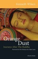 Orange Dust: Journeys After the Buddha
