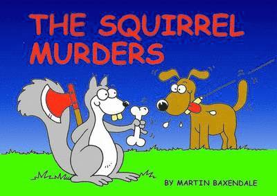 Martin Baxendale - Squirrel Murders, Häftad