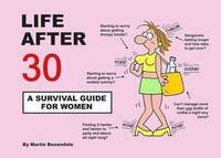 bokomslag Life After 30 - A Survival Guide for Women