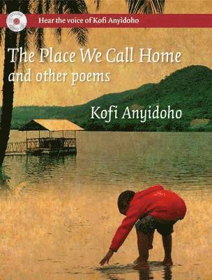 Kofi Anyidoho, Kofi Anyidoho - Place We Call Home, Inbunden