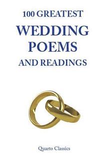 bokomslag 100 Greatest Wedding Poems and Readings: The most romantic readings from the best writers in history