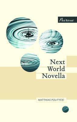 Matthias Politycki - Next World Novella, Häftad