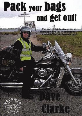 David Clarke, Bernadette Morris - Pack Your Bags and Get Out!, Häftad