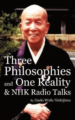 Gudo Wafu Nishijima - Three Philosophies and One Reality & NHK Radio Talks, Häftad