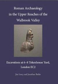 bokomslag Roman Archaeology in the Upper Reaches of the Walbrook Valley