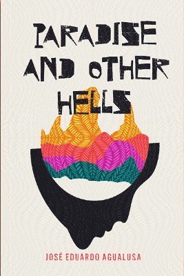 José Eduardo Agualusa - Paradise and Other Hells, Häftad