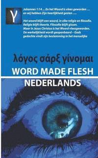 bokomslag Word Made Flesh - Nederlands