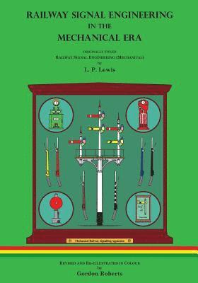 Railway Signal Engineering in the Mechanical Era 1