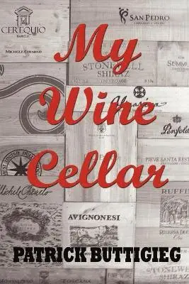 Patrick Buttigieg - My Wine Cellar, Häftad. Tillgänglighet: Lägg i varukorg