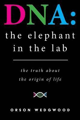 bokomslag DNA: the elephant in the lab